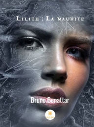 Title: Lilith : la maudite: Chroniques de Pekigniane, Author: Bruno Benattar