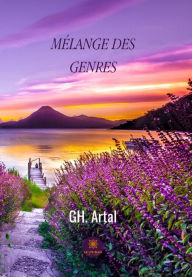 Title: Mélange des genres: Recueil de poèmes, Author: Gerard Hartalrich
