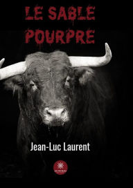 Title: Le sable pourpre: Roman, Author: Jean-Luc Laurent