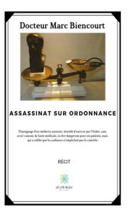 Title: Assassinat sur ordonnance: Récit, Author: Marc Biencourt