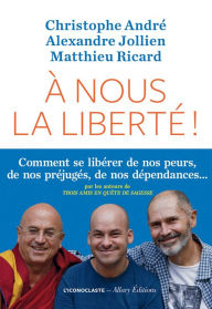Title: A nous la liberté !, Author: Christophe André