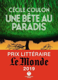 Title: Une bête au paradis, Author: Cécile Coulon