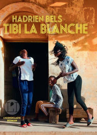 Title: Tibi la Blanche, Author: Hadrien Bels