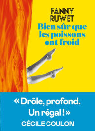 Title: Bien sûr que les poissons ont froid, Author: Fanny Ruwet