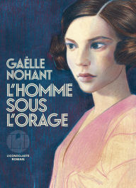 Read L'homme sous l'orage RTF PDF by Gaëlle Nohant