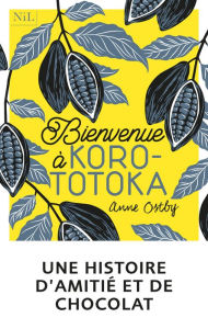 Title: Bienvenue à Korototoka, Author: Anne Ostby