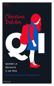 Title: QI - Quand la réussite a un prix, Author: Christina Dalcher