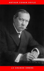 Title: La Grande Ombre, Author: Arthur Conan Doyle
