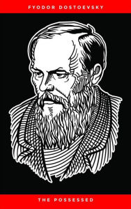 Title: The Possessed, Author: Fyodor Dostoevsky