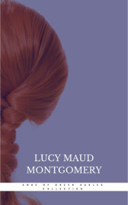 Title: Anne of Green Gables Collection, Author: Lucy Maud Montgomery