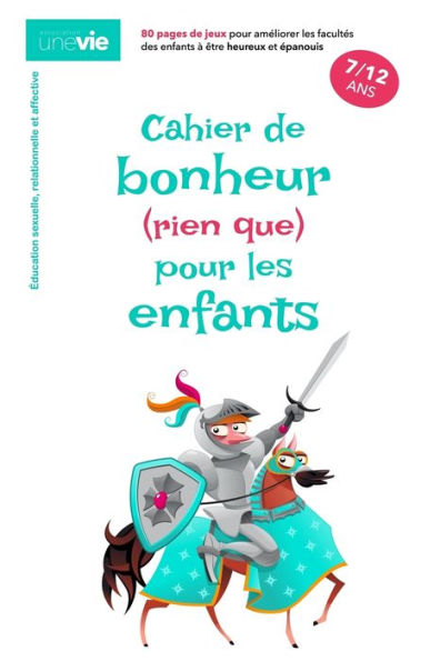 Cahier de bonheur (rien que) pour les enfants: Éducation sexuelle, relationnelle et affective