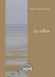 Title: Le reflux: Aventure au large de Papeete, Tahiti, Author: Robert Louis Stevenson