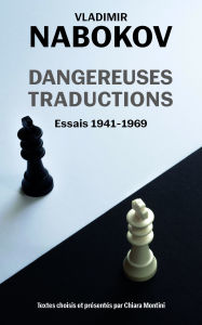 Title: Dangereuses traductions: Essais 1941-1969, Author: Vladimir Nabokov