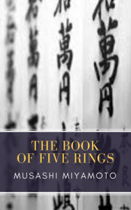 Title: The Book of Five Rings, Author: Miyamoto Musashi