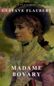 Title: Madame Bovary (A to Z Classics), Author: Gustave Flaubert