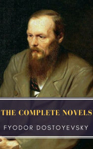 Title: Fyodor Dostoyevsky: The Complete Novels, Author: Fyodor Dostoevsky