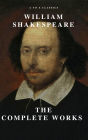 William Shakespeare: The Complete Works (Illustrated)