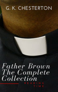 Title: Father Brown: The Complete Collection, Author: G. K. Chesterton