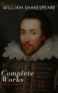 Title: William Shakespeare: The Complete Works (Illustrated), Author: William Shakespeare
