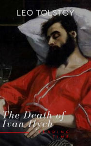 Title: The Death of Ivan Ilych, Author: Leo Tolstoy