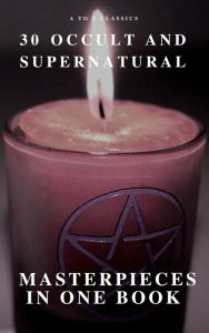 Title: 30 Occult and Supernatural Masterpieces in One Book (A to Z Classics), Author: Washington Irving
