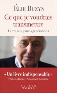 Title: Ce que je voudrais transmettre, Author: Elie Buzyn