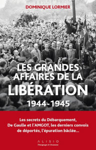 Title: Les grandes affaires de la libération, Author: Dominique Lormier