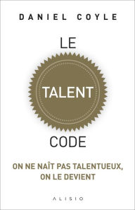 Title: Le Talent Code, Author: Daniel Coyle