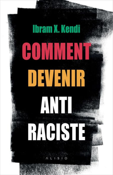Comment devenir antiraciste (How to Be an Antiracist)