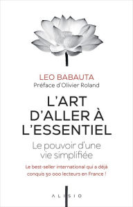 Title: Aller à l'essentiel, c'est malin, Author: Leo Babauta