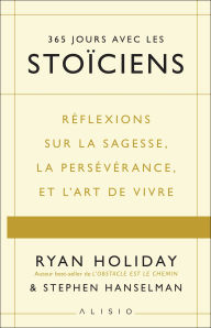 Title: 365 jours avec les stoïciens, Author: Ryan Holiday
