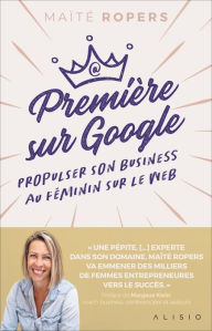 Title: Première sur Google, Author: Maïté Ropers