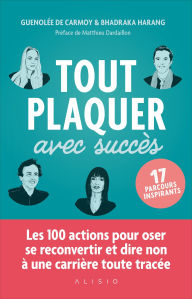 Title: Tout plaquer avec succès, Author: Matthieu Dardaillon