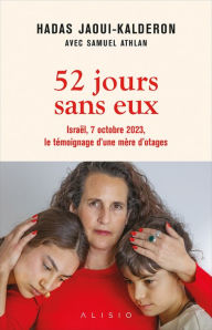 Title: 52 jours sans eux, Author: Hadas Jaoui-Kalderon