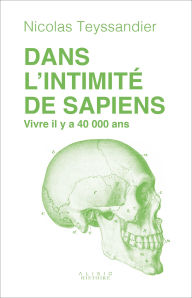 Title: Dans l'intimité de Sapiens, Author: Nicolas Teyssandier