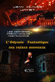 Title: L'Odyssée fantastique des frères Hooneker - volume 3: 3. Les dernières prédictions de Nostradamus, Author: Jean Claude Jayet
