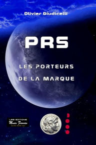 Title: PRS. Les porteurs de la marque: Les porteurs de la marque, Author: Olivier Giudicelli