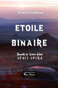 Title: Étoile binaire: Anthologie Space Opera, Author: Paul Fichtre
