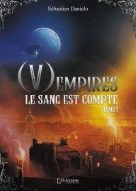 Title: (V)Empires - Tome 1 : Le Sang est Compté, Author: Sébastien Danielo