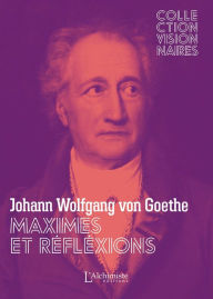 Title: Maximes et réflexions, Author: Johann Wolfgang von Goethe