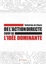 Title: De l'action directe - suivi de : L'idée dominante, Author: Voltairine de Cleyre