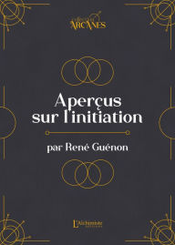 Title: Aperçus sur l'initiation, Author: René Guénon