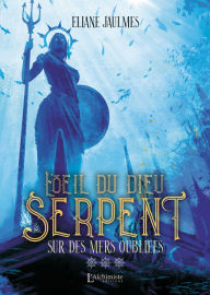 Title: L'oil du dieu serpent - Tome 3 : Sur des mers oubliées, Author: Eliane Jaulmes