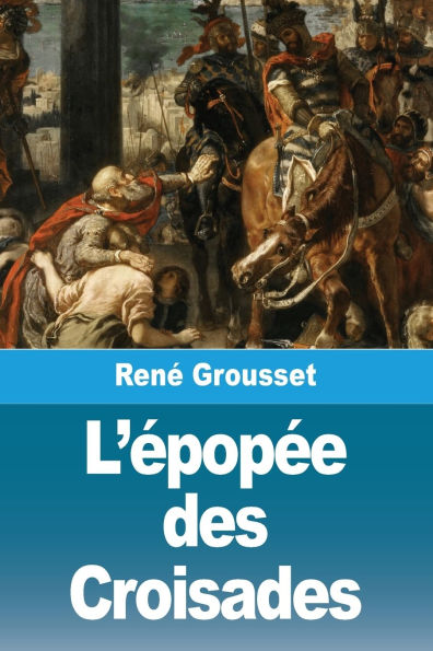 L'ï¿½popï¿½e des Croisades