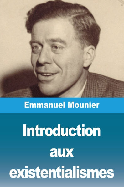 Introduction aux existentialismes