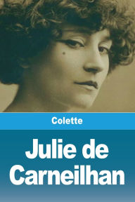 Books online downloads Julie de Carneilhan 9782379763281 CHM by Colette (English Edition)