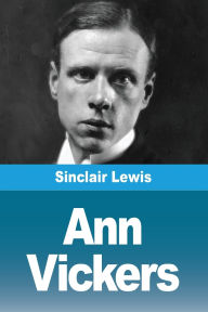 Title: Ann Vickers, Author: Sinclair Lewis