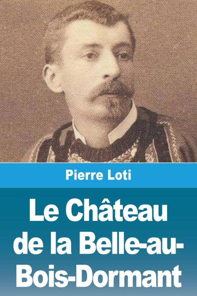 Le Chï¿½teau de la Belle-au-Bois-Dormant