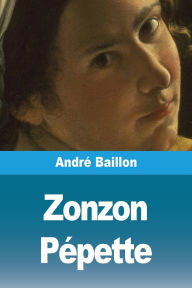 Title: Zonzon Pï¿½pette, Author: Andrï Baillon