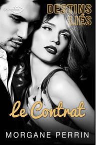 Title: Destins Liï¿½s - Le Contrat, Author: Morgane Perrin